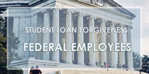student loan forgiveness for federal employees