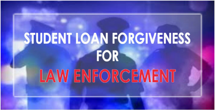 student loan forgiveness for law enforcement